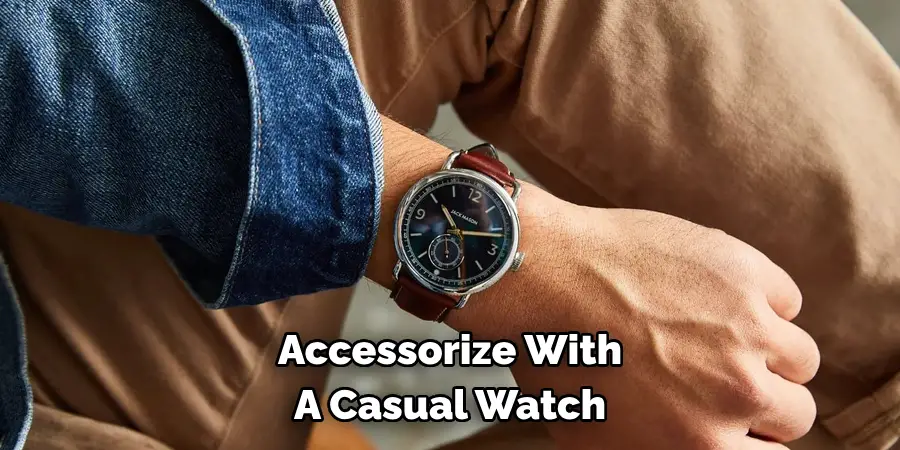 Accessorize With A Casual Watch