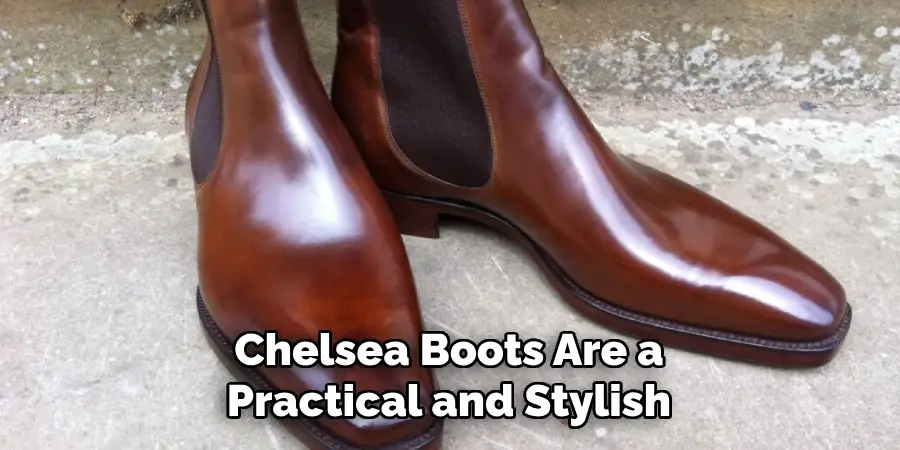 Chelsea Boots Are a Practical and Stylish