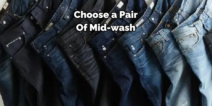 Choose a Pair Of Mid-wash