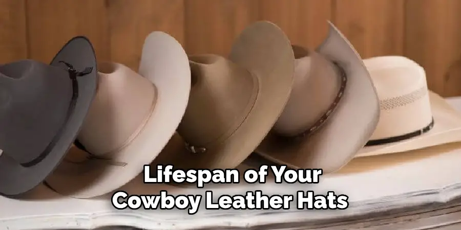  Lifespan of Your Cowboy Leather Hats