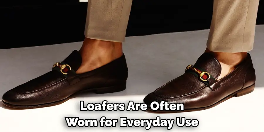 Loafers Are Often Worn for Everyday Use