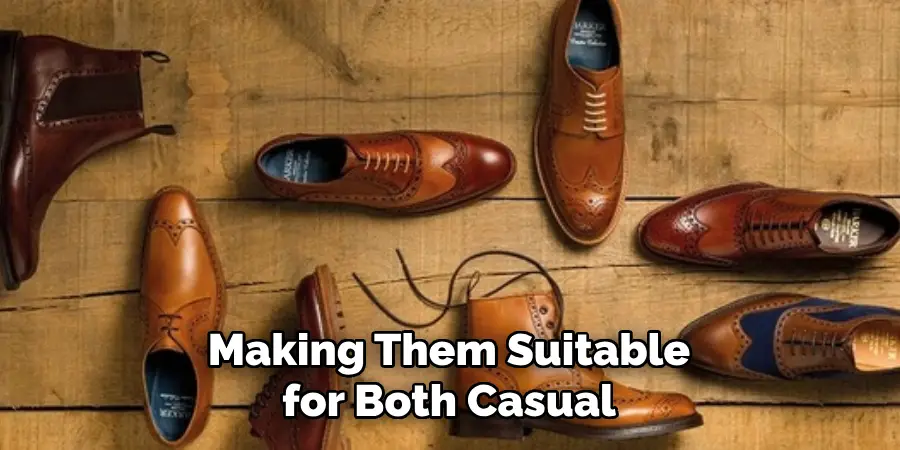 Making Them Suitable for Both Casual