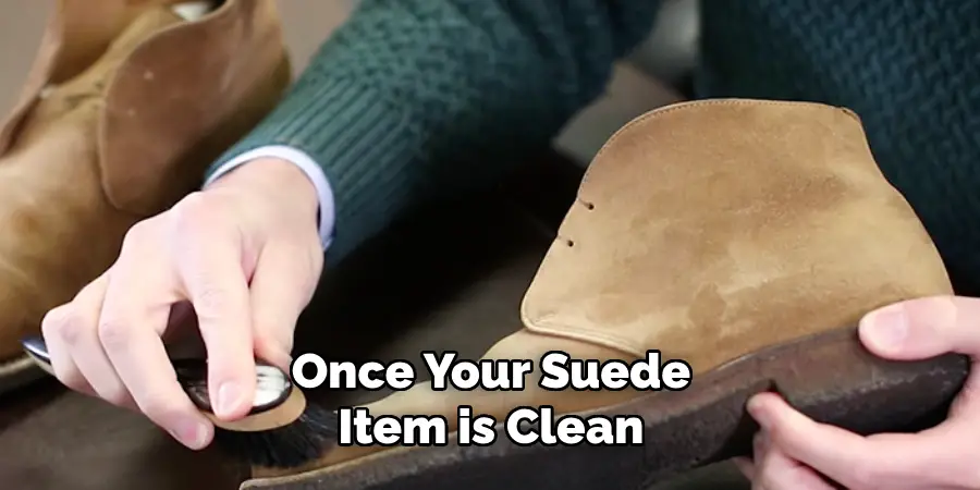 Once Your Suede Item is Clean