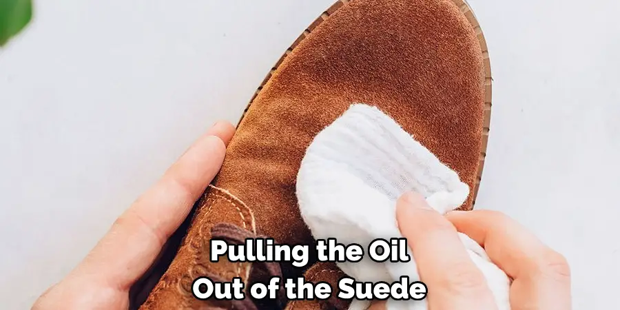 Pulling the Oil Out of the Suede