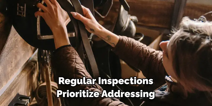 Regular Inspections, Prioritize Addressing