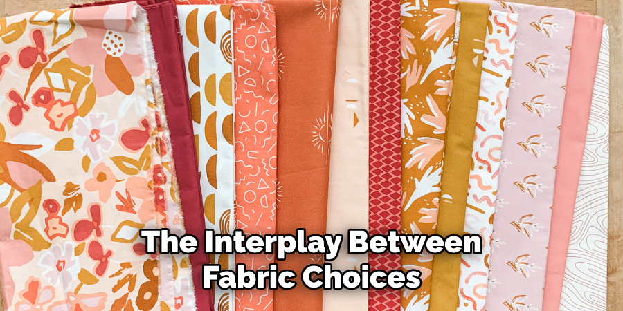 The Interplay Between Fabric Choices