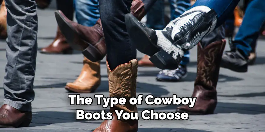 The Type of Cowboy Boots You Choose