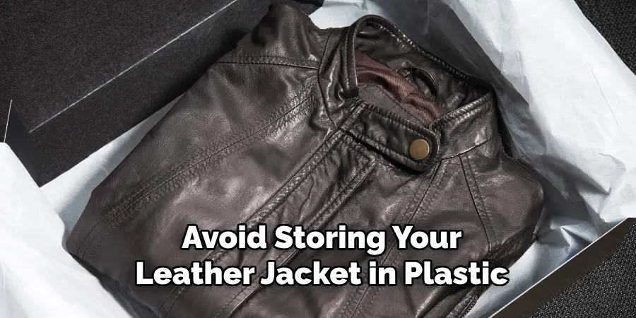 Avoid Storing Your Leather Jacket in Plastic 