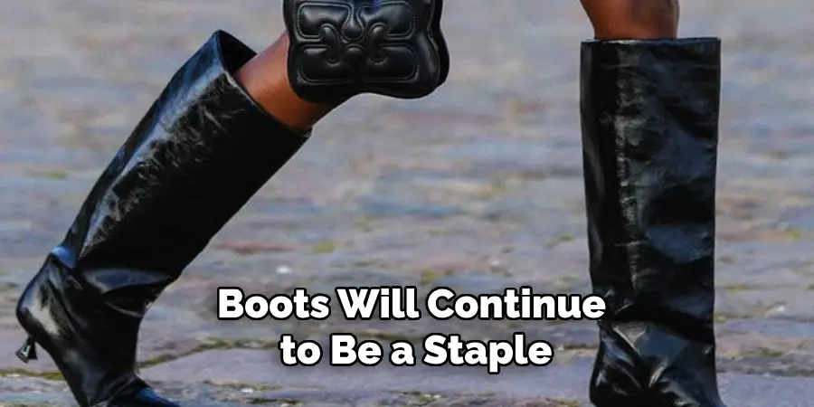 Boots Will Continue to Be a Staple