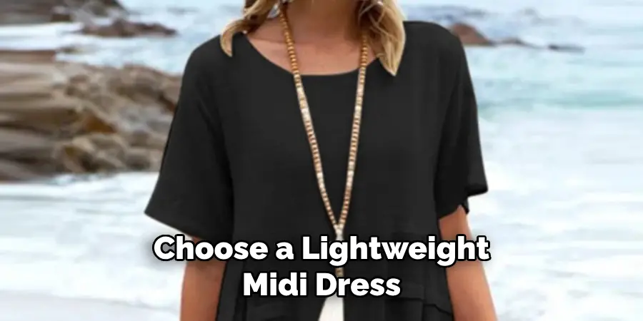 Choose a Lightweight Midi Dress 