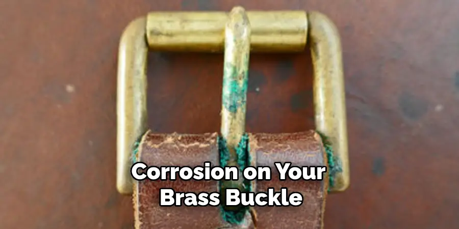 Corrosion on Your Brass Buckle