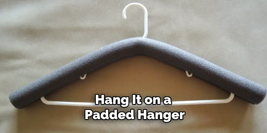 Hang It on a Padded Hanger