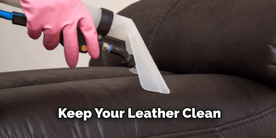  Keep Your Leather Clean