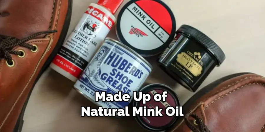 Made Up of Natural Mink Oil