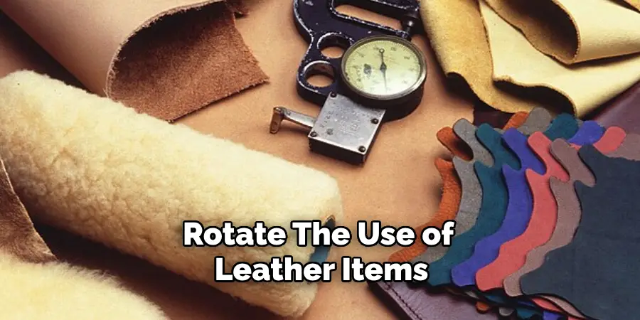 Rotate the Use of Leather Items