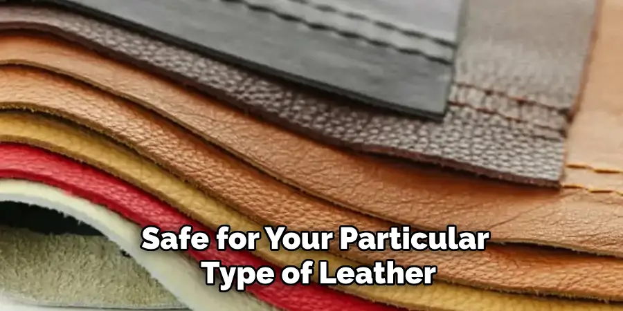 Safe for Your Particular Type of Leather