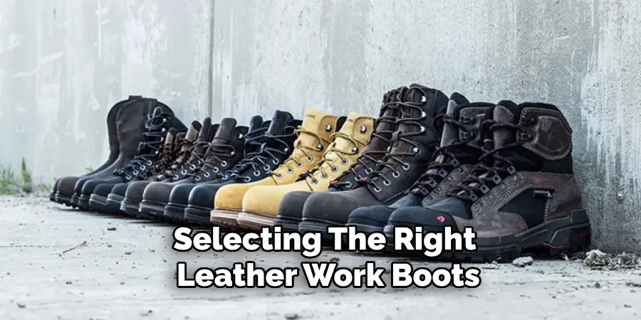 Selecting the Right Leather Work Boots