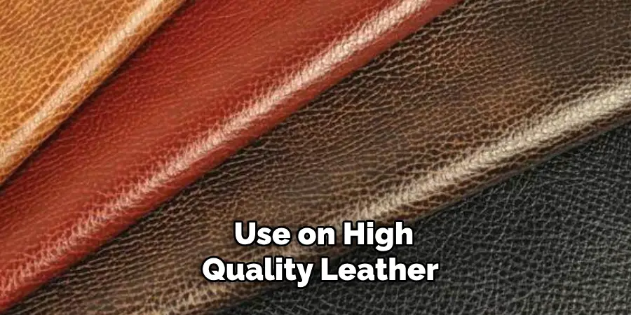 Use on High Quality Leather