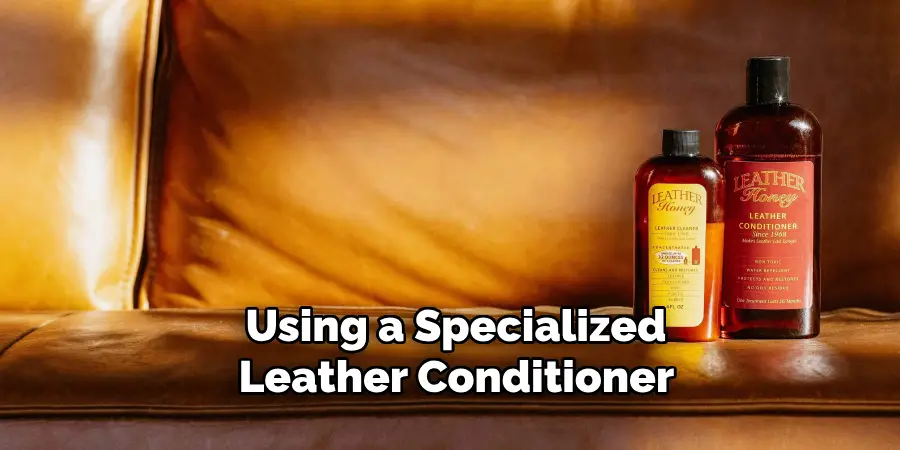 Using a Specialized Leather Conditioner 