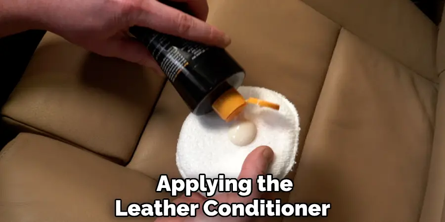 Applying the 
Leather Conditioner  