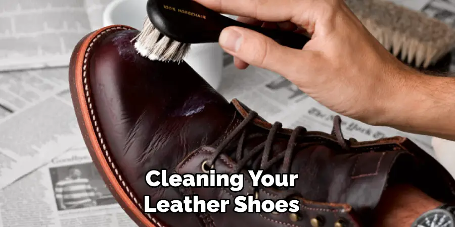 Cleaning Your 
Leather Shoes 