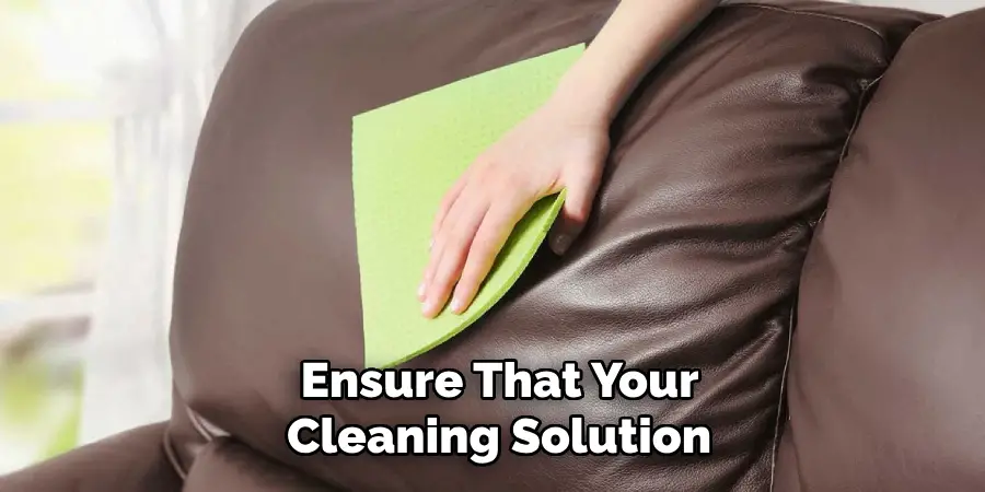 Ensure That Your 
Cleaning Solution 