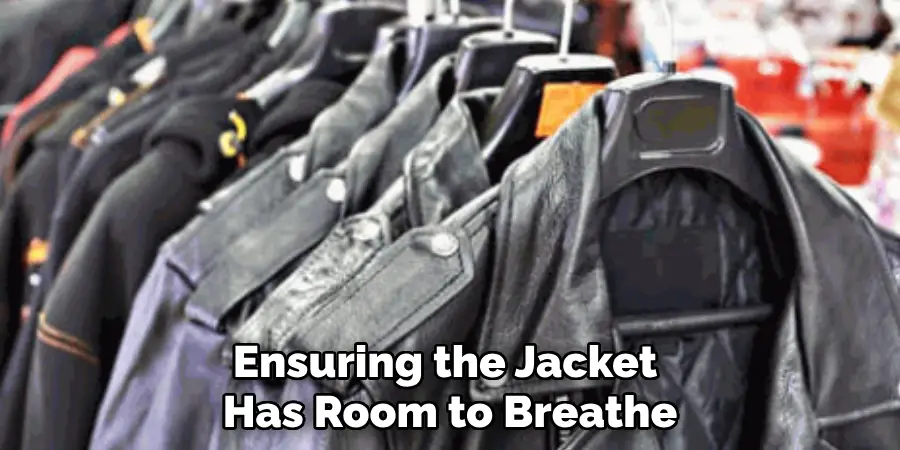 Ensuring the Jacket 
Has Room to Breathe