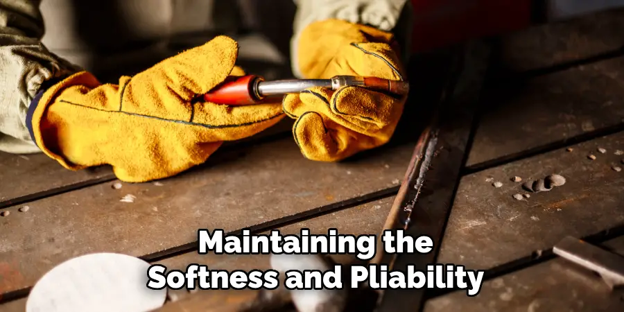 Maintaining the
Softness and Pliability