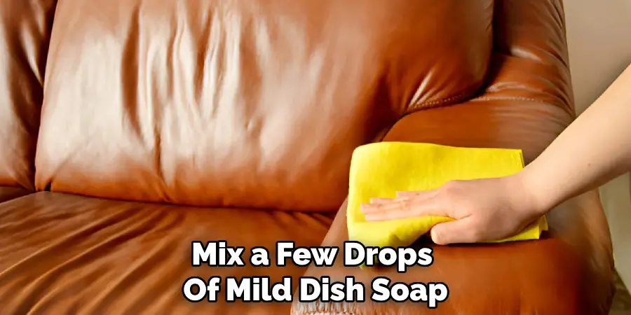 Mix a Few Drops
Of Mild Dish Soap