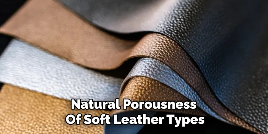 Natural Porousness 
Of Soft Leather Types