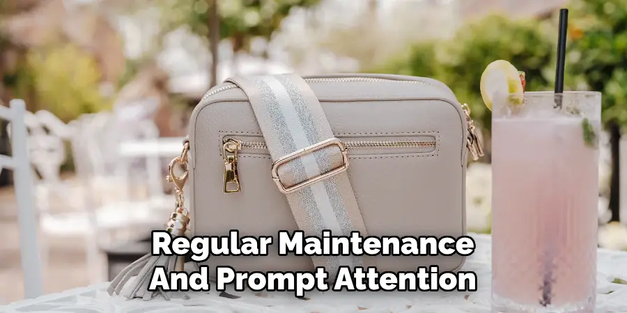 Regular Maintenance
And Prompt Attention