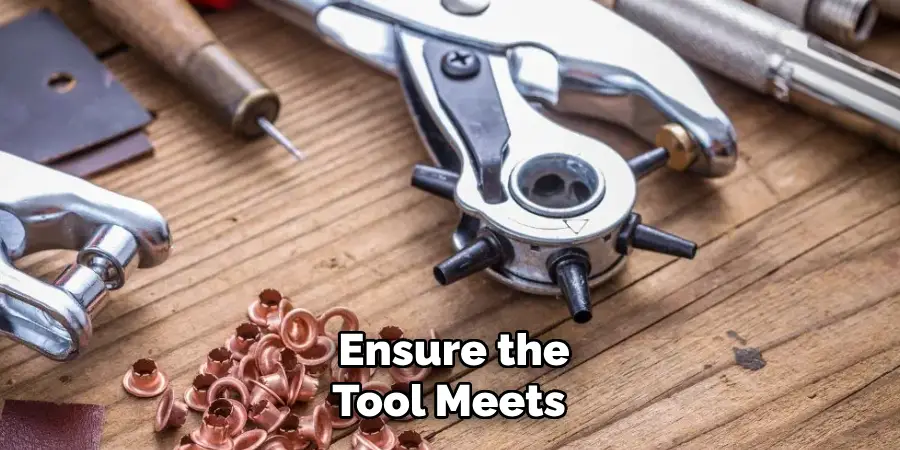 Ensure the Tool Meets 