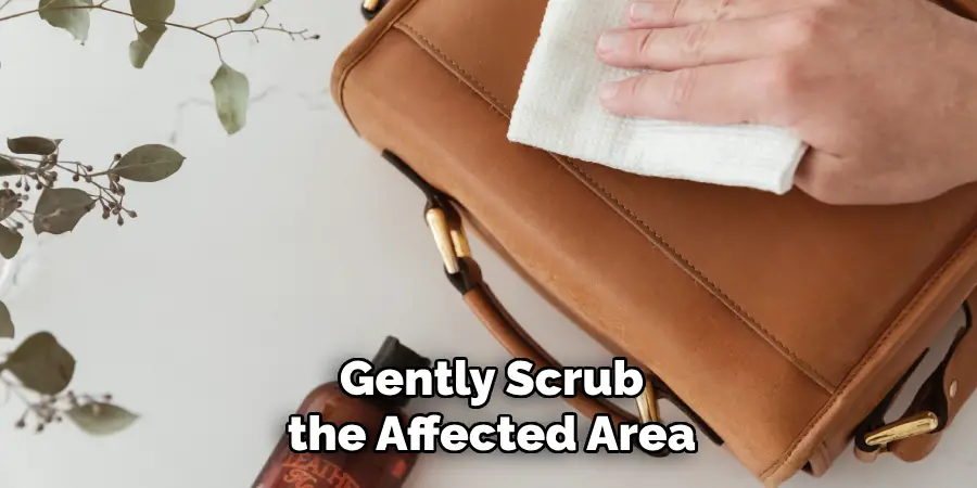 Gently Scrub the Affected Area