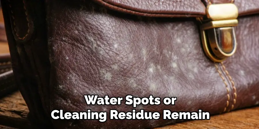 Water Spots or Cleaning Residue Remain