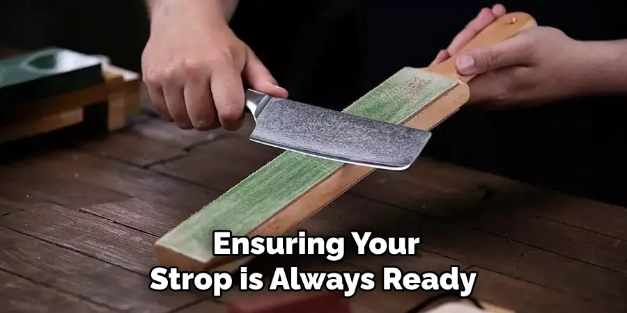 Ensuring Your Strop is Always Ready 