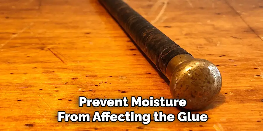 Prevent Moisture From Affecting the Glue