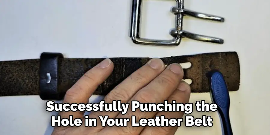 Successfully Punching the 
Hole in Your Leather Belt