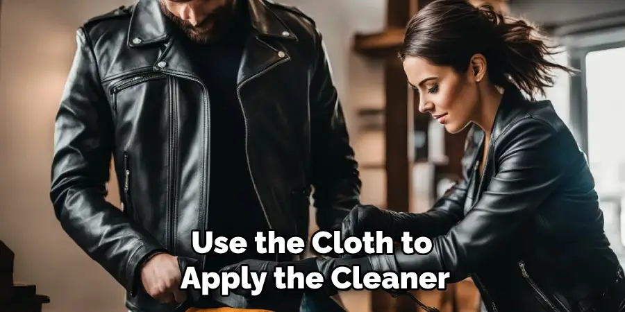 Use the Cloth to
Apply the Cleaner