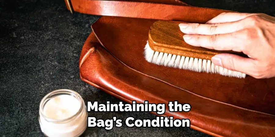 Maintaining the Bag’s Condition