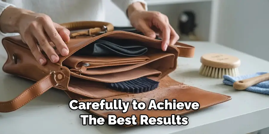 Carefully to Achieve
The Best Results