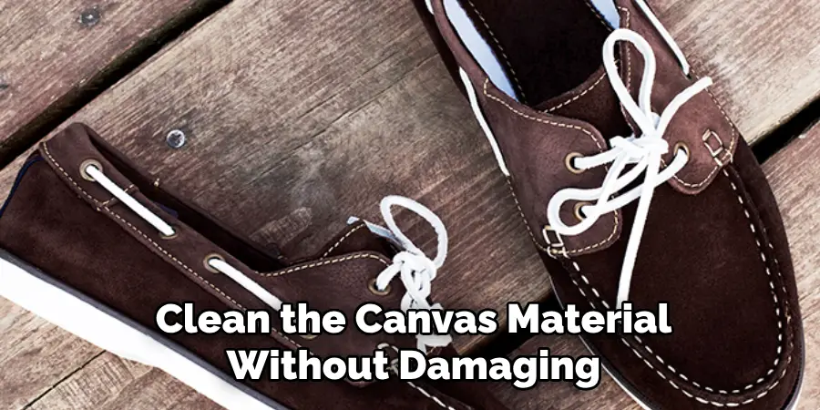 Clean the Canvas Material
Without Damaging