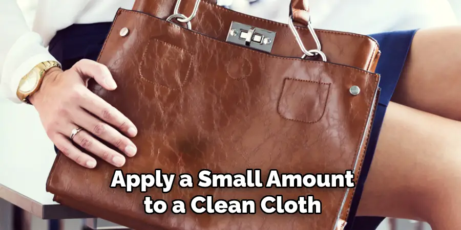 Apply a Small Amount to a Clean Cloth