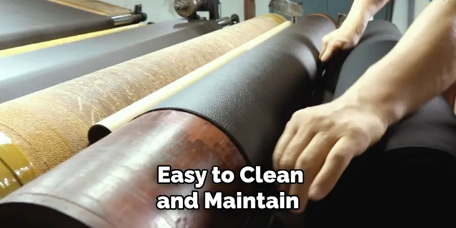 Easy to Clean and Maintain