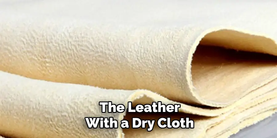 The Leather With a Dry Cloth