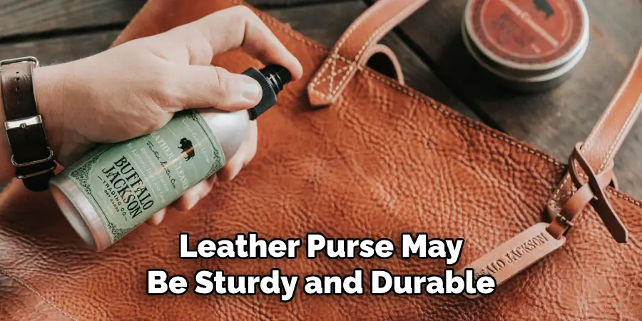 Leather Purse May Be Sturdy and Durable