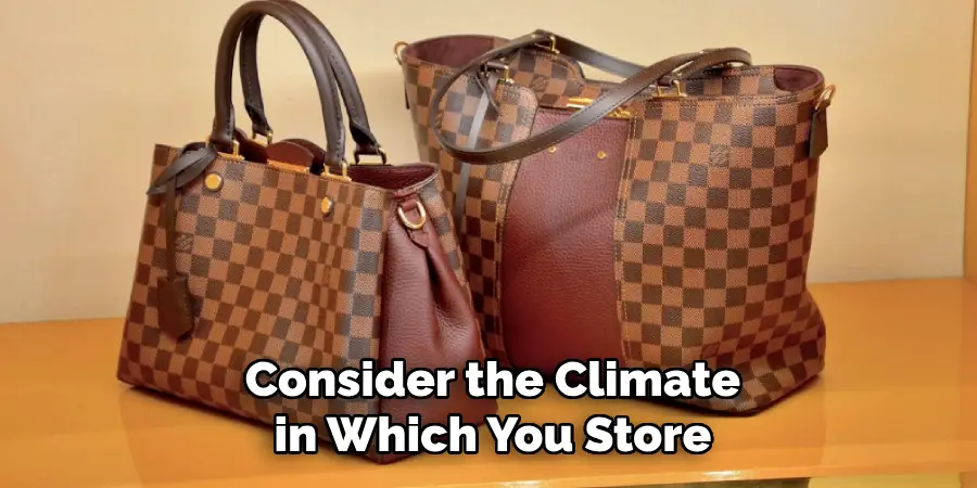 Consider the Climate in Which You Store
