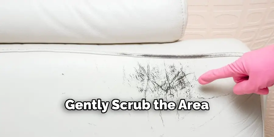 Gently Scrub the Area