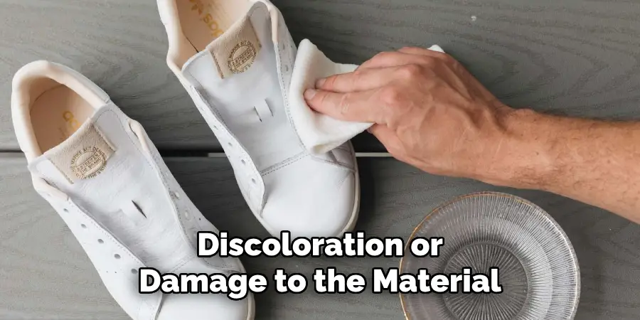 Discoloration or Damage to the Material