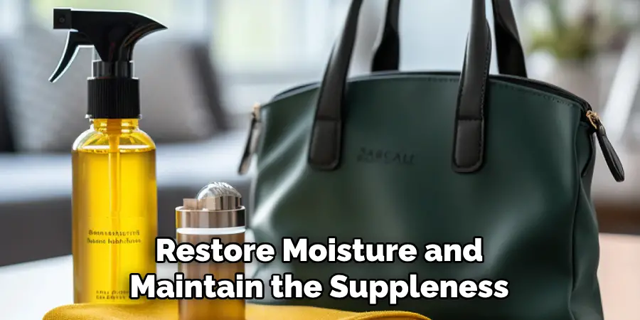 Restore Moisture and
Maintain the Suppleness