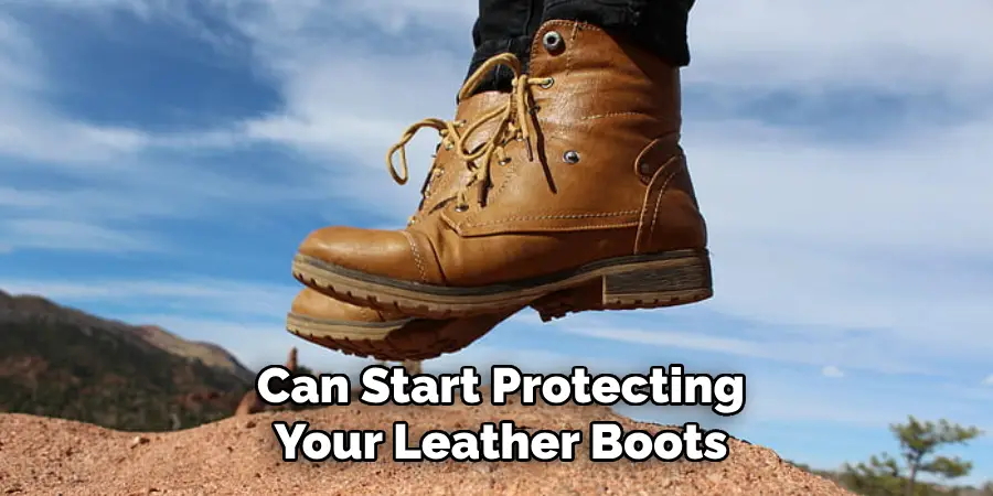 Can Start Protecting Your Leather Boots